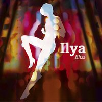 Bliss - ILYA
