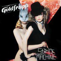 Strict Machine - Goldfrapp, Benny Benassi, Will Gregory