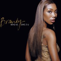 Who Is She 2 U - Brandy