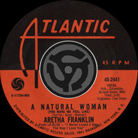 [You Make Me Feel Like] A Natural Woman - Aretha Franklin