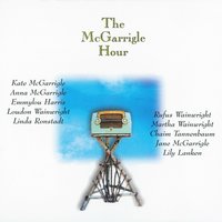 Goodnight Sweetheart - Kate McGarrigle, Anna McGarrigle, Martha Wainwright