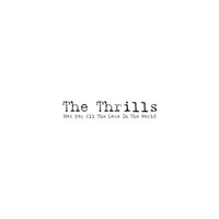 Not For All The Love In The World - The Thrills, Conor Deasy, Daniel Ryan