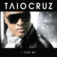 I Can Be - Taio Cruz