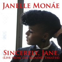 Sincerely Jane - Janelle Monáe