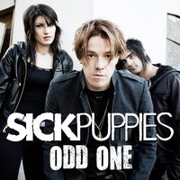 Odd One - Sick Puppies
