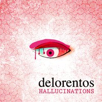 Hallucinations - Delorentos