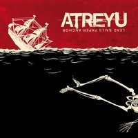 Lead Sails (And a Paper Anchor) - Atreyu