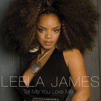 Tell Me You Love Me - Leela James