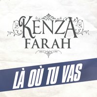 Là où tu vas - Kenza Farah