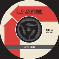 Love Land - Charles Wright & The Watts 103rd. Street Rhythm Band