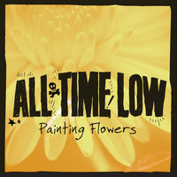 Painting Flowers - All Time Low