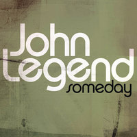 Someday - John Legend