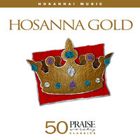 Lord I Lift Your Name On High - Paul Baloche, Integrity's Hosanna! Music