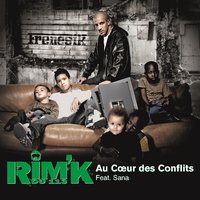 Au Coeur Des Conflits - Rim'K, SANA, RimK