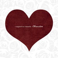 Obsession - Eighteen Visions