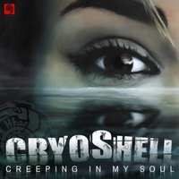 Creeping in My Soul - Cryoshell