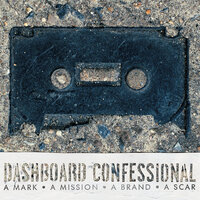 If You Can't Leave It Be, Might As Well Make It Bleed - Dashboard Confessional