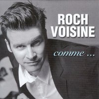 Juste Un Peu De Temps - Roch Voisine