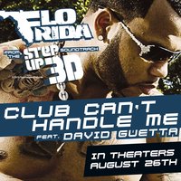 Club Can't Handle Me [From the Step Up 3D Soundtrack] - Flo Rida