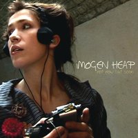 Not Now But Soon - Imogen Heap