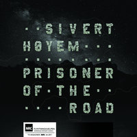 Prisoner Of The Road - Sivert Høyem