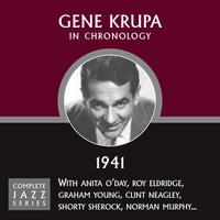 Just A Little Bit South Of North Carolina (03-19-41) - Gene Krupa