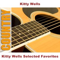I Don't Want Your Money, I Want Your Time - Original - Kitty Wells