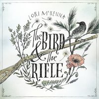 The Bird & The Rifle - Lori McKenna
