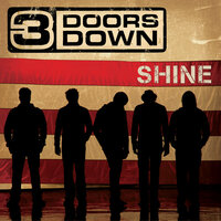 Shine - 3 Doors Down