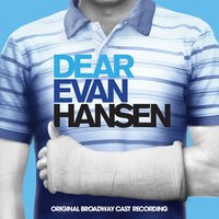 Waving Through A Window - Ben Platt, Original Broadway Cast of Dear Evan Hansen