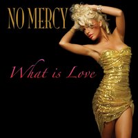 What Is Love? (as made famous by Haddaway) - No Mercy