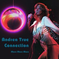 More, More, More 7” Mix - Andrea True Connection