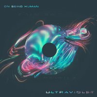 Ultraviolet - On Being Human