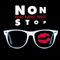 Nonstop - Single Version - Heinz Rudolf Kunze