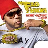 Right Round (feat. Ke$ha) - Flo Rida, Benny Benassi, Kesha