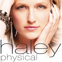 Physical - Haley