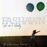 Life As A Shorty - Fashawn, J. Mitchell