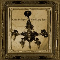 Auld Lang Syne - Chris Bathgate