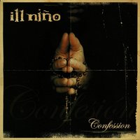 Have You Ever Felt? - Ill Niño