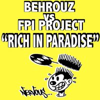 Rich In Paradise - Behrouz, FPI Project