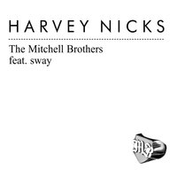 Harvey Nicks - The Mitchell Brothers, Sway