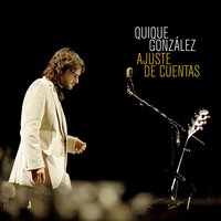 Te lo dije - Quique Gonzalez, Miguel Rios