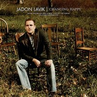 Changing Happy - Jadon Lavik