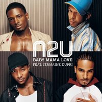 Baby Mama Love (Feat. Jermaine Dupri) - Jermaine Dupri, N2U