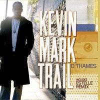 D Thames (MJ Cole Vocal) - Kevin Mark Trail, MJ Cole, M J Cole
