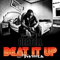 Beat It Up Remix (feat. Twista) - Bertell, Twista