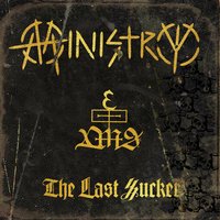 The Last Sucker - Ministry