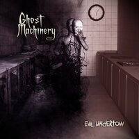 Evil Undertow - Ghost Machinery