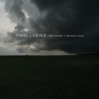 Hymn of a Broken Man - Times of Grace