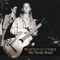 Tear The Facists Down - Woody Guthrie